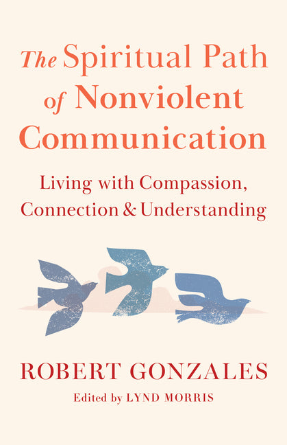Book cover for Spiritual Path of Nonviolent Communication: Living with Compassion, Connection, and Understanding