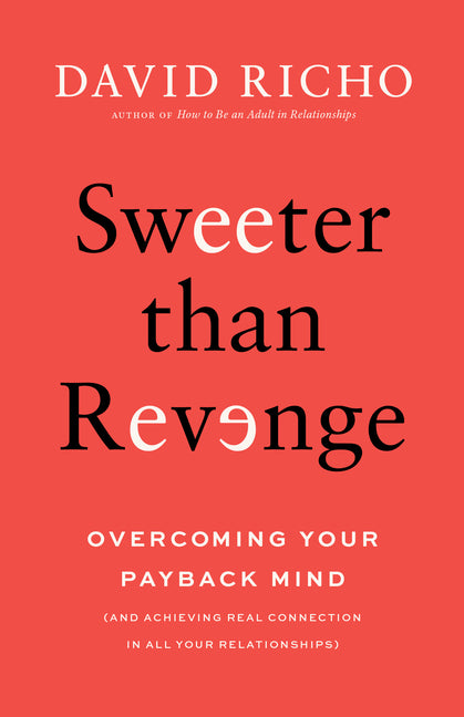 Book cover for Sweeter Than Revenge: Overcoming Your Payback Mind