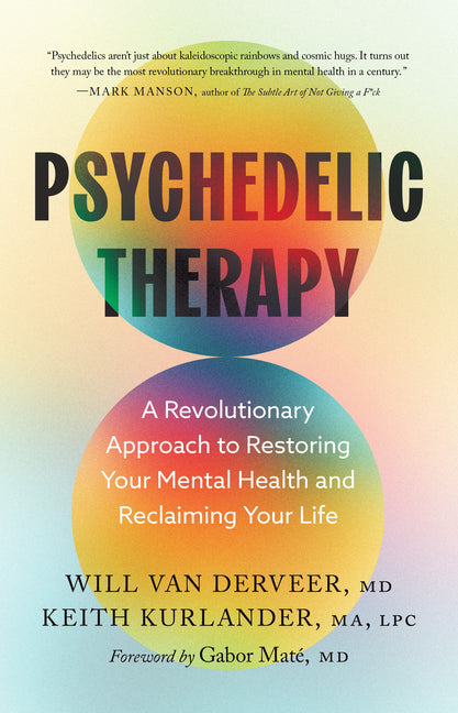 Book cover for Psychedelic Therapy: A Revolutionary Approach to Restoring Your Mental Health and Reclaiming Your Life