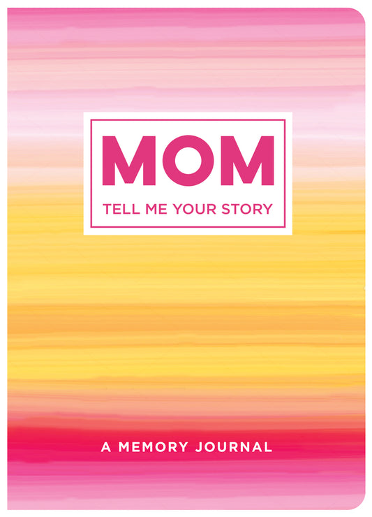 Book cover for Mom Tell Me Your Story: A Memory Journal