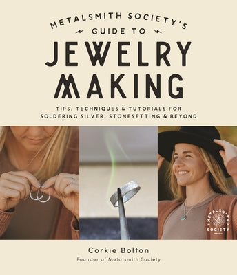 Book cover for Metalsmith Society's Guide to Jewelry Making: Tips, Techniques & Tutorials for Soldering Silver, Stonesetting & Beyond
