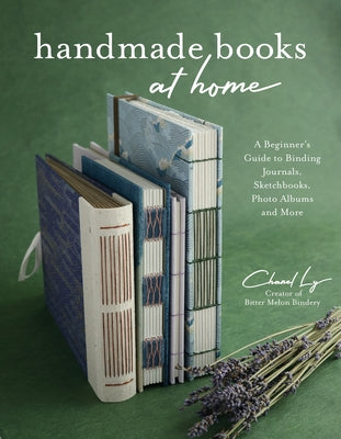 Book cover for Handmade Books at Home: A Beginner's Guide to Binding Journals, Sketchbooks, Photo Albums and More