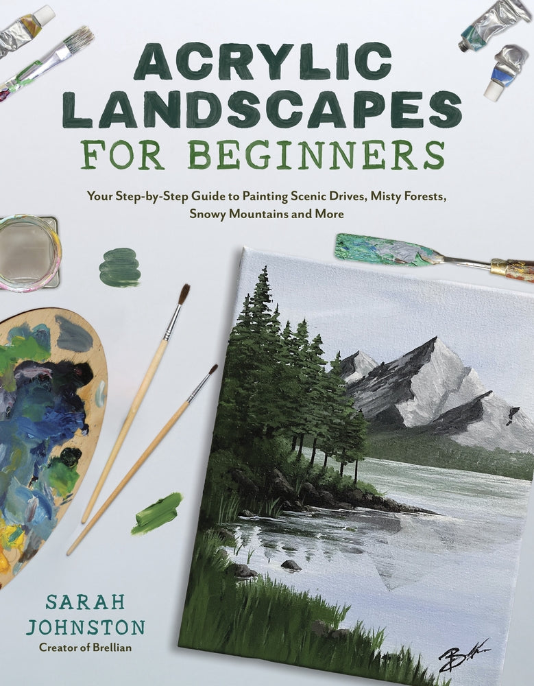 Book cover for Acrylic Landscapes for Beginners: Your Step-By-Step Guide to Painting Scenic Drives, Misty Forests, Snowy Mountains and More