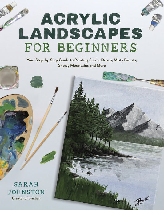 Book cover for Acrylic Landscapes for Beginners: Your Step-By-Step Guide to Painting Scenic Drives, Misty Forests, Snowy Mountains and More