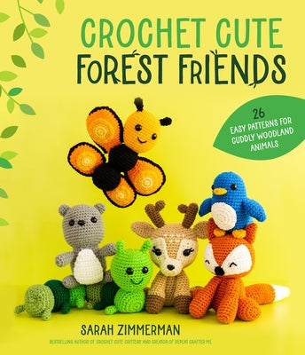 Book cover for Crochet Cute Forest Friends: 26 Easy Patterns for Cuddly Woodland Animals