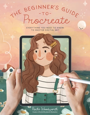 Book cover for The Beginner's Guide to Procreate: Everything You Need to Know to Master Digital Art