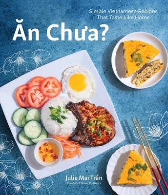 Book cover for An Chua: Simple Vietnamese Recipes That Taste Like Home