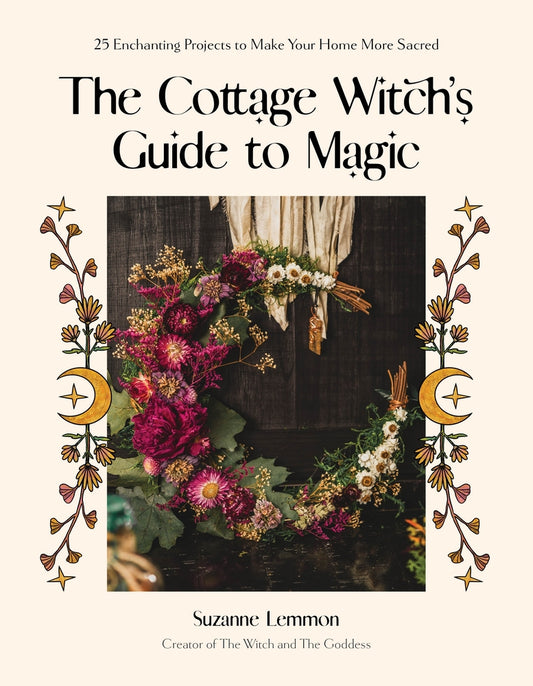 Book cover for The Cottage Witch's Guide to Magic: 25 Enchanting Projects to Make Your Home More Sacred