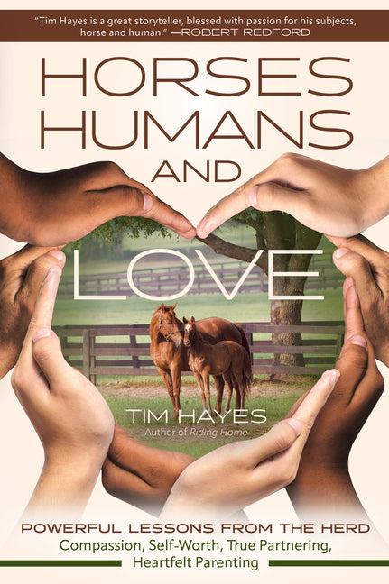 Book cover for Horses, Humans, and Love: Powerful Lessons from the Herd--Compassion, Self-Worth, True Partnering, Heartfelt Parenting
