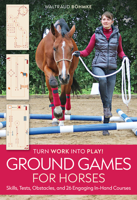 Book cover for Ground Games for Horses: Skills, Tests, Obstacles, and 26 Engaging In-Hand Courses