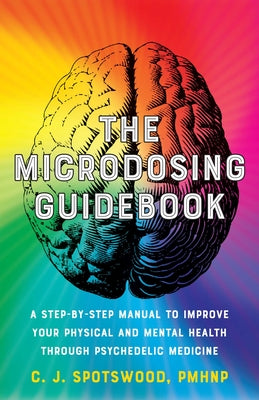 Book cover for The Microdosing Guidebook: A Step-By-Step Manual to Improve Your Physical and Mental Health Through Psychedelic Medicine