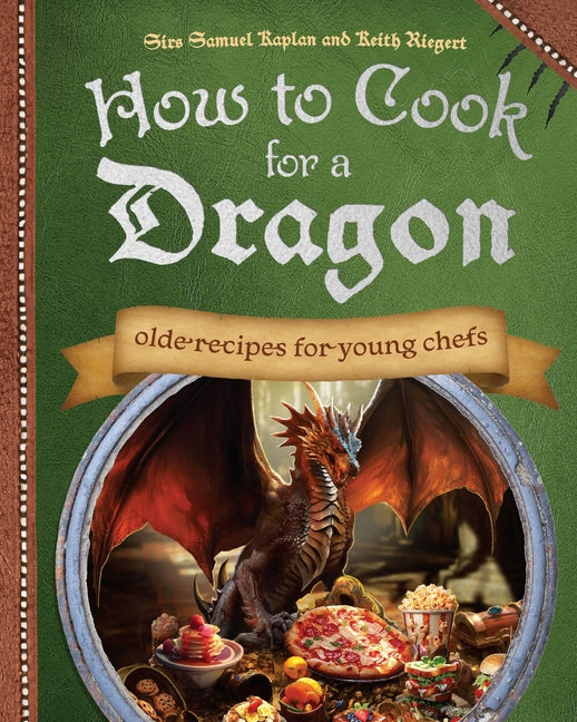 Book cover for How to Cook for a Dragon: Olde Recipes for Young Chefs