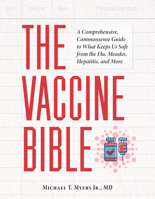 Book cover for Vaccine Bible: A Comprehensive, Commonsense Guide to What Keeps Us Safe from the Flu, Measles, Hepatitis, and More