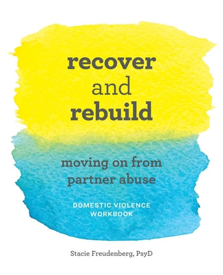 Book cover for Recover and Rebuild Domestic Violence Workbook: Moving on from Partner Abuse