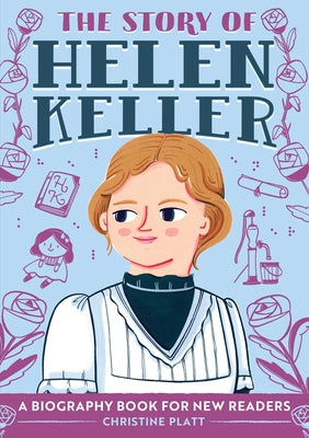 Book cover for The Story of Helen Keller: A Biography Book for New Readers