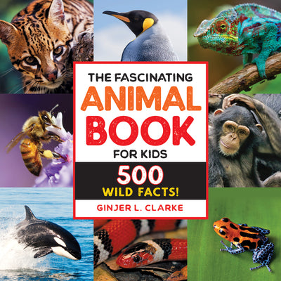 Book cover for The Fascinating Animal Book for Kids: 500 Wild Facts!