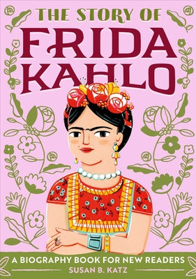 Book cover for The Story of Frida Kahlo: A Biography Book for New Readers