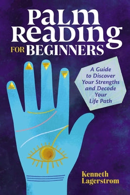 Book cover for Palm Reading for Beginners: A Guide to Discovering Your Strengths and Decoding Your Life Path