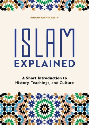 Book cover for Islam Explained: A Short Introduction to History, Teachings, and Culture