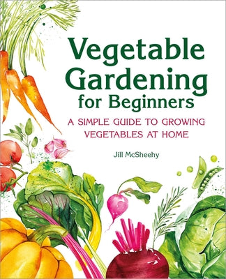 Book cover for Vegetable Gardening for Beginners: A Simple Guide to Growing Vegetables at Home