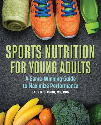 Book cover for Sports Nutrition for Young Adults: A Game-Winning Guide to Maximize Performance