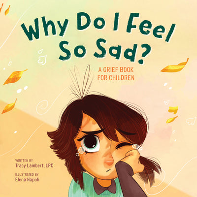 Book cover for Why Do I Feel So Sad?: A Grief Book for Children
