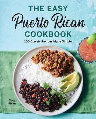 Book cover for The Easy Puerto Rican Cookbook: 100 Classic Recipes Made Simple