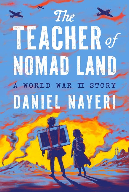Book cover for Teacher of Nomad Land: A World War II Story