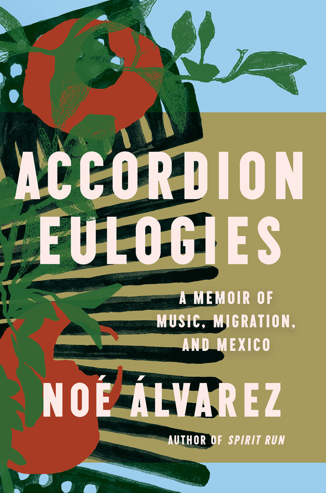 Book cover for Accordion Eulogies: A Memoir of Music, Migration, and Mexico