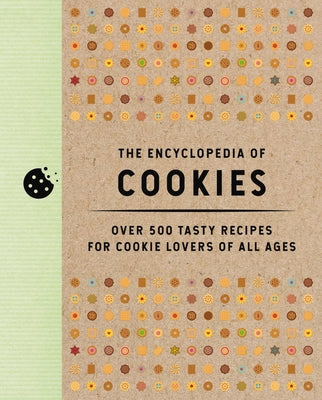 Book cover for The Encyclopedia of Cookies: Over 500 Tasty Recipes for Cookie Lovers of All Ages