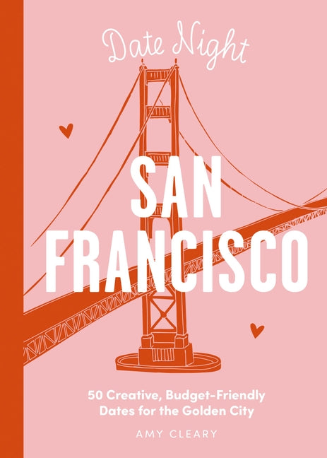 Book cover for Date Night: San Francisco: 50 Creative, Budget-Friendly Dates for the Golden City