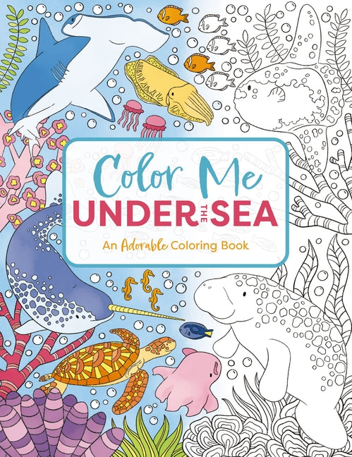 Book cover for Color Me Under the Sea: An Adorable Adult Coloring Book