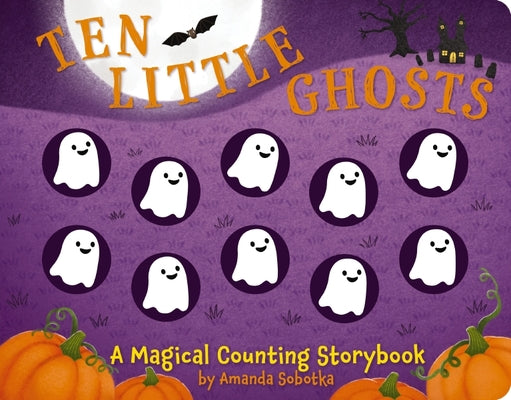 Book cover for Ten Little Ghosts: A Magical Counting Storybook