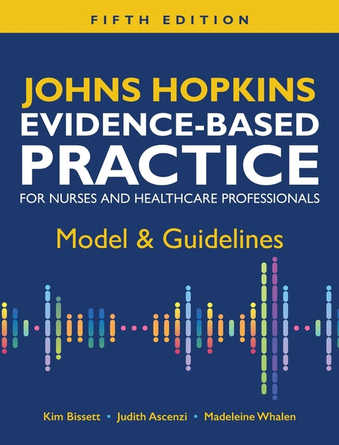Book cover for Johns Hopkins Evidence-Based Practice for Nurses and Healthcare Professionals, Fifth Edition: Model & Guidelines
