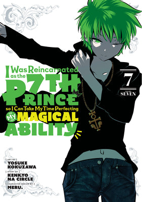 Book cover for I Was Reincarnated as the 7th Prince So I Can Take My Time Perfecting My Magical Ability 7
