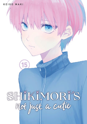 Book cover for Shikimori's Not Just a Cutie 15