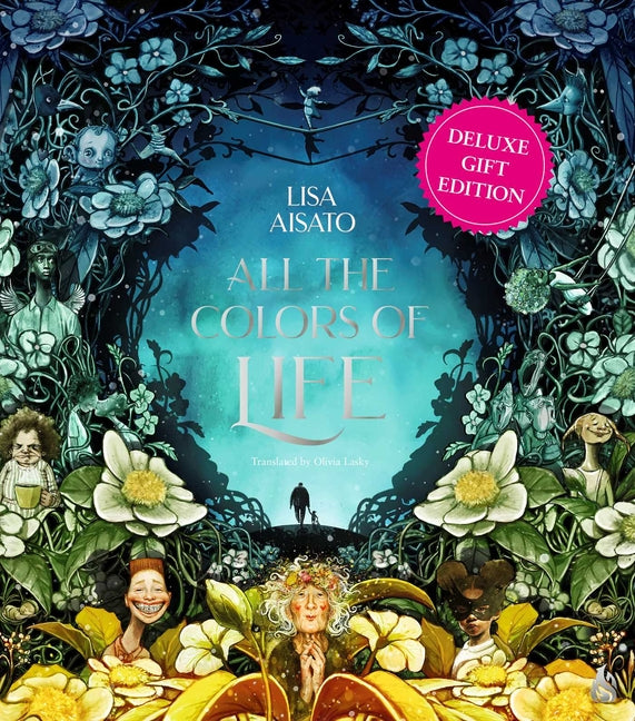 Book cover for All the Colors of Life: Deluxe Gift Edition: An Illustrated Coffee Table Book for Occasions and Celebrations (Repackage)