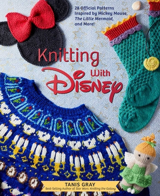 Book cover for Knitting with Disney: 28 Official Patterns Inspired by Mickey Mouse, the Little Mermaid, and More! (Disney Craft Books, Knitting Books, Book