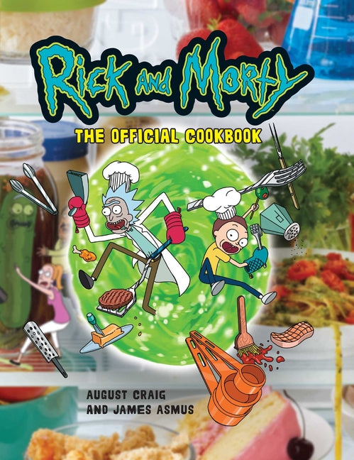 Book cover for Rick and Morty: The Official Cookbook: (Rick & Morty Season 5, Rick and Morty Gifts, Rick and Morty Pickle Rick)