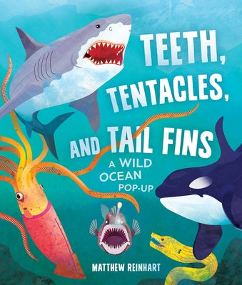 Book cover for Teeth, Tentacles, and Tail Fins: A Wild Ocean Pop-Up