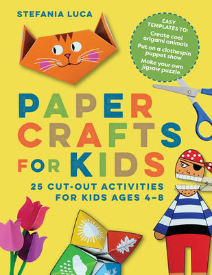 Book cover for Paper Crafts for Kids: 25 Cut-Out Activities for Kids Ages 4-8