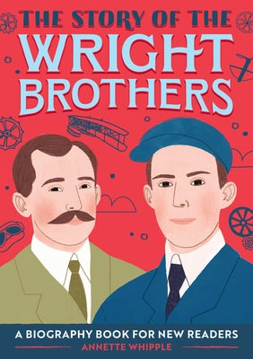 Book cover for The Story of the Wright Brothers: A Biography Book for New Readers