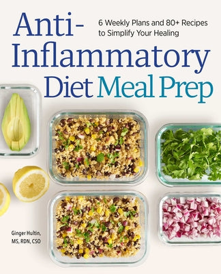 Book cover for Anti-Inflammatory Diet Meal Prep: 6 Weekly Plans and 80+ Recipes to Simplify Your Healing