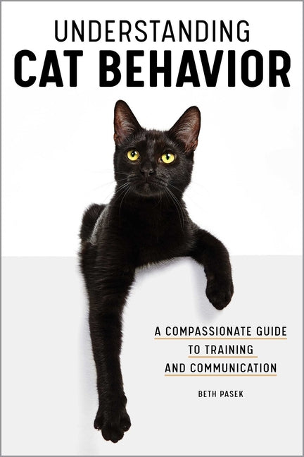 Book cover for Understanding Cat Behavior: A Compassionate Guide to Training and Communication
