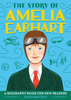 Book cover for The Story of Amelia Earhart: A Biography Book for New Readers