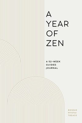Book cover for A Year of Zen: A 52-Week Guided Journal