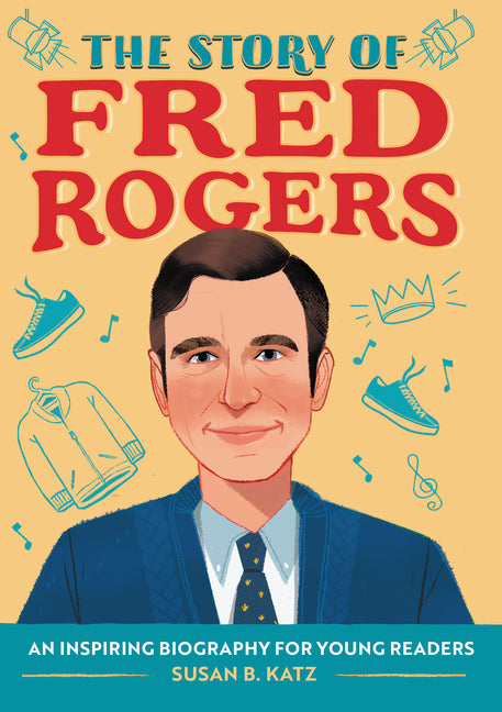 Book cover for Story of Fred Rogers: An Inspiring Biography for Young Readers