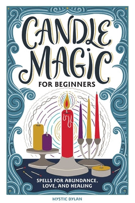 Book cover for Candle Magic for Beginners: Spells for Abundance, Love, and Healing