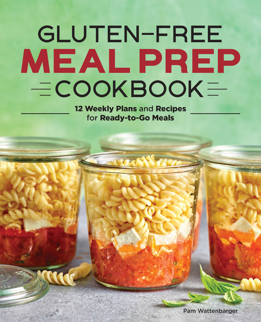 Book cover for Gluten-Free Meal Prep Cookbook: 12 Weekly Plans and Recipes for Ready-To-Go Meals