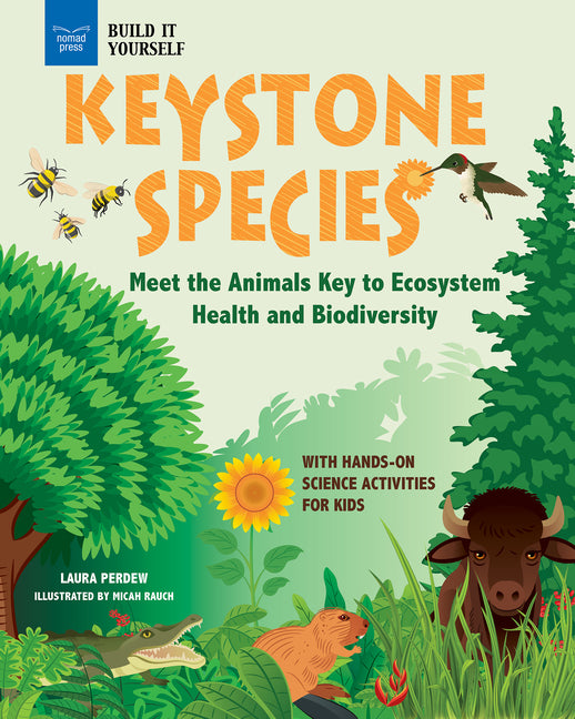 Book cover for Keystone Species: Meet the Animals Key to Ecosystem Health and Biodiversity with Hands-On Science Activities for Kids